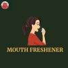 Mouth Freshener